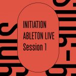 INITIATION ABLETON LIVE - Session 1 