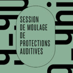 SESSION DE MOULAGE DE PROTECTIONS AUDITIVES