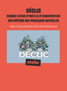 DÉCLIC – Les rendez-vous d&rsquo;info et d&rsquo;orientation des métiers des musiques actuelles