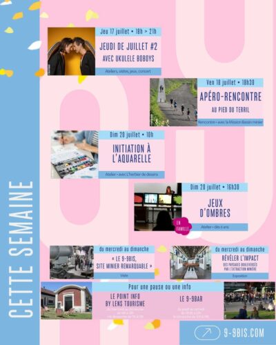 [ 𝗣𝗥𝗢𝗚 𝗗𝗘 𝗟𝗔 𝗦𝗘𝗠𝗔𝗜𝗡𝗘 📅 ]

> 𝗝𝗲𝘂𝗱𝗶 𝗱𝗲 𝗝𝘂𝗶𝗹𝗹𝗲𝘁 #𝟮 • « Les Backstreet Boys étaient trop chers » avec Ukulele Boboys  
jeudi 17 juillet • dès 18h • Esplanade
> 𝗔𝗽𝗲́𝗿𝗼-𝗿𝗲𝗻𝗰𝗼𝗻𝘁𝗿𝗲 • Au pied du terril avec Bassin minier Patrimoine mondial de lUNESCO 
vendredi 18 juillet • 18h30 • Rdv en salle des douches
> 𝗔𝘁𝗲𝗹𝗶𝗲𝗿 • Initiation à laquarelle avec Lherbier de dessins 
dimanche 20 juillet • 10h • Rdv en salle des douches
> 𝗔𝘁𝗲𝗹𝗶𝗲𝗿 𝗲𝗻 𝗳𝗮𝗺𝗶𝗹𝗹𝗲 • Jeux dombres, dès 6 ans
dimanche 20 juillet • 16h30 • Rdv en salle des douches

➕ la 𝘃𝗶𝘀𝗶𝘁𝗲 𝗱𝗲 𝘀𝗶𝘁𝗲 du mercredi au dimanche à 15h
➕ lexposition 𝙍𝙚́𝙫𝙚𝙡𝙚𝙧 𝙡𝙞𝙢𝙥𝙖𝙘𝙩 en accès libre du mercredi au dimanche de 14h à 18h
➕ le 𝗣𝗼𝗶𝗻𝘁 𝗜𝗻𝗳𝗼 proposé Lens Tourisme aux mêmes horaires que lexposition
➕ le 9-9bar du jeudi au dimanche !🥤

❔Infos / 🎟️ Réservations / 📰 Programmation complète
sur notre site internet >> 9-9bis.com